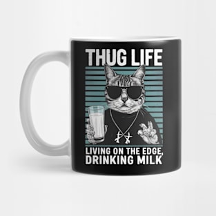 Thug Life Living on the Edge  Drinking Milk Mug